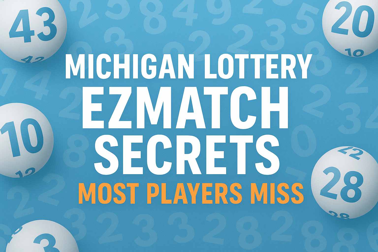 Michigan Lottery EZMatch Secrets overlay on a bright lottery background with numbers and lottery balls